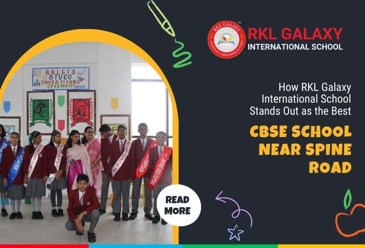 How RKL Galaxy International School Stands Out as the Best CBSE School near Spine Road