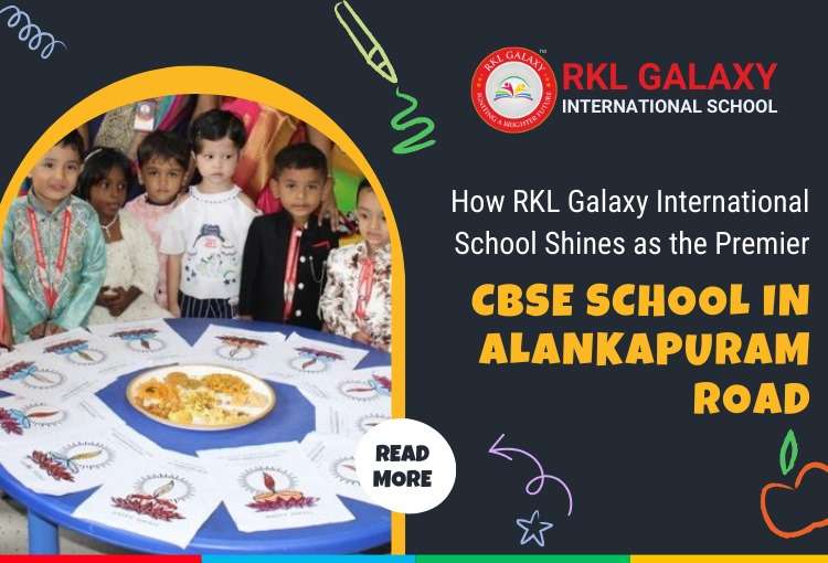 Best CBSE School in Alankapuram Road